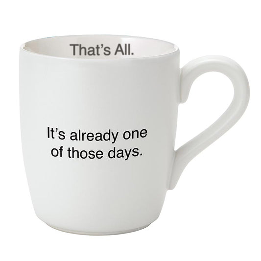 That's All Mug - One of Those Days