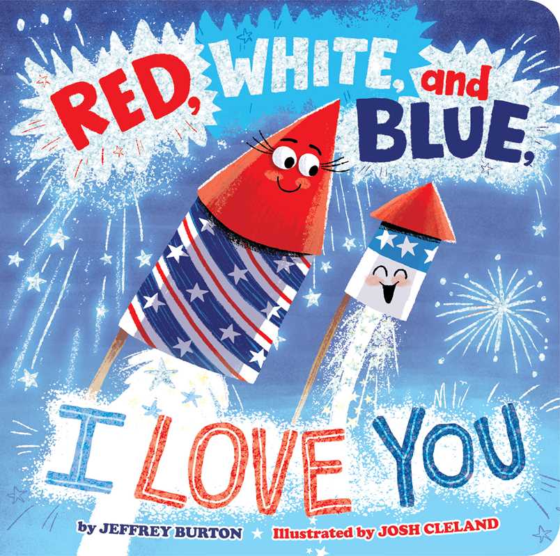 Red, White, and Blue, I Love You Book by Jeffrey Burton