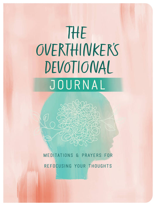 The Overthinker's Devotional Journal